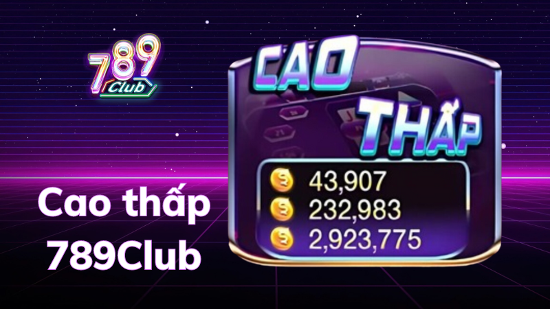 Cao Thấp là một trò chơi giải trí nhanh chóng